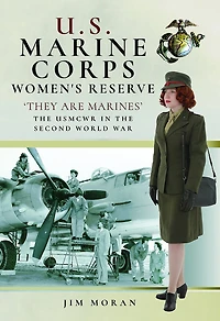 U.S. Marine Corps Women's Reserve: 'They Are Marines': Uniforms and Equipment World War II