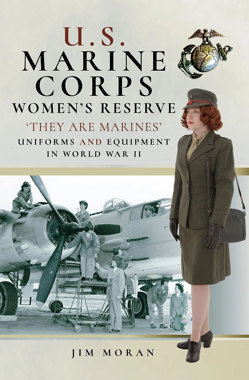 U.S. Marine Corps Women's Reserve: 'They Are Marines': Uniforms and Equipment World War II