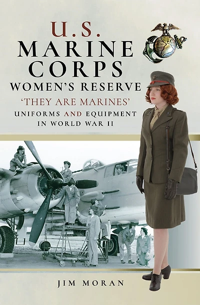 U.S. Marine Corps Women's Reserve: 'They Are Marines': Uniforms and Equipment World War II