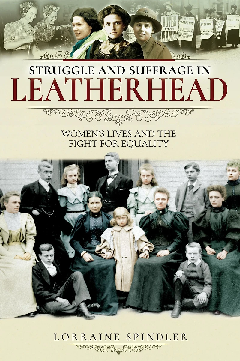 Struggle and Suffrage in Leatherhead: Women's Lives and the Fight for Equality