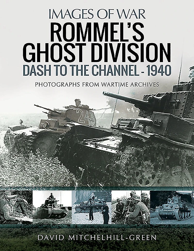 Rommel's Ghost Division: Dash to the Channel-1940