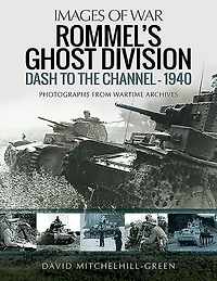 Rommel's Ghost Division: Dash to the Channel-1940