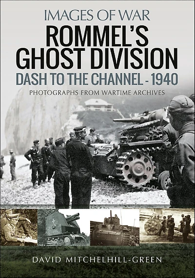 Rommel's Ghost Division: Dash to the Channel-1940