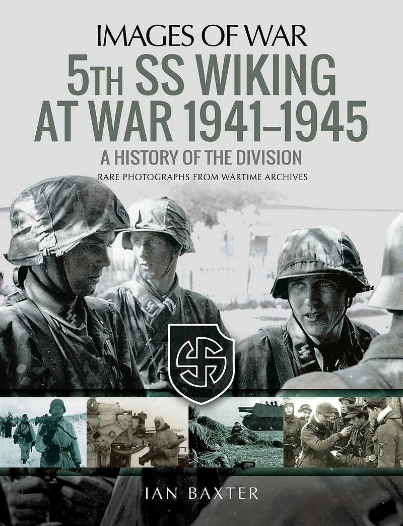 5th SS Wiking at War 1941-1945: History of the Division