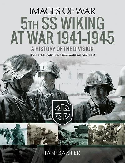 5th SS Wiking at War 1941-1945: History of the Division