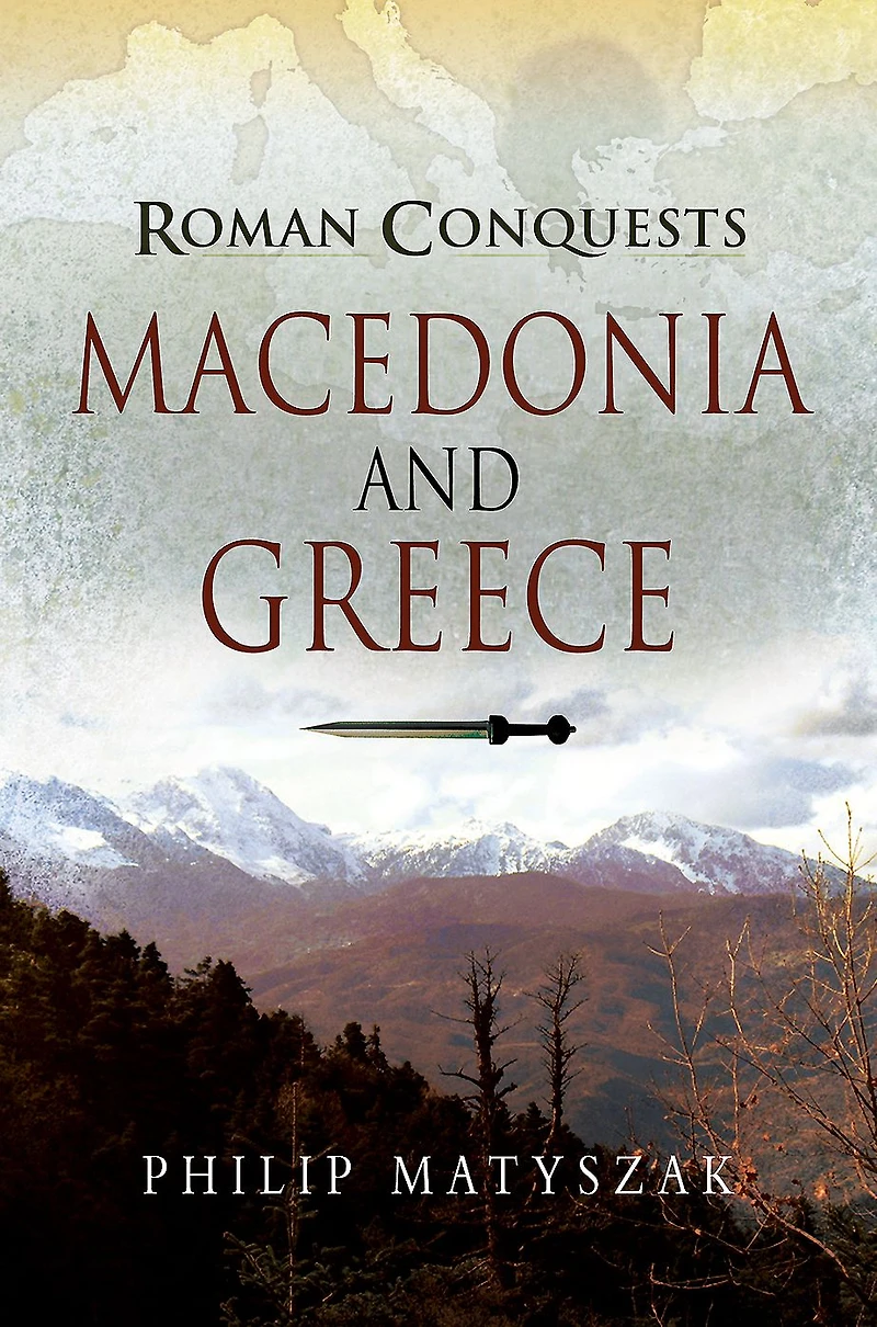 Roman Conquests: Macedonia and Greece