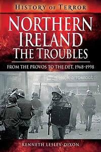 Northern Ireland: The Troubles: From Provos to Det, 1968-1998