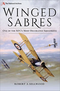 Winged Sabres: One of the RFC's Most Decorated Squadrons