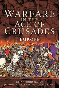 Warfare the Age of Crusades: Europe