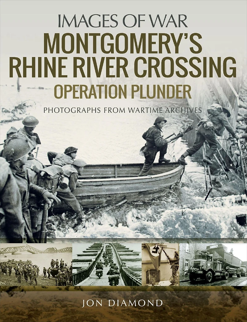 Montgomery's Rhine River Crossing: Operation PLUNDER