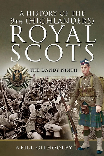 A History of The 9th (Highlanders) Royal Scots: Dandy Ninth