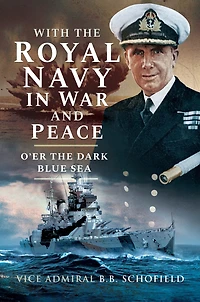 With The Royal Navy in War and Peace: O'er The Dark Blue Sea