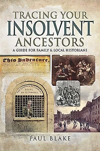 Tracing Your Insolvent Ancestors: A Guide for Family Historians