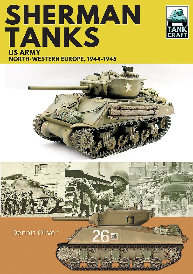 Sherman Tanks: US Army, North-Western Europe, 1944-1945