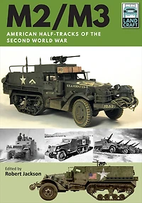 M2/M3: American Half-tracks of the Second World War