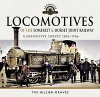 Locomotives of the Somerset & Dorset Joint Railway: A Definitive Survey, 1854-1966