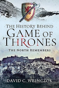 The History Behind Game of Thrones: North Remembers