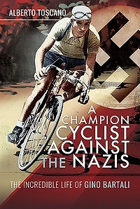 A Champion Cyclist Against The Nazis: Incredible Life of Gino Bartali