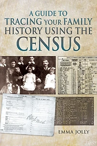 A Guide to Tracing Your Family History Using the Census
