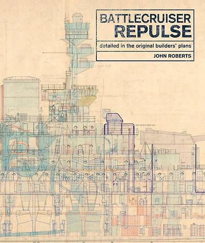 Battlecruiser Repulse: Detailed in Original Builders' Plans