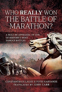 Who Really Won the Battle of Marathon?: A Bold Re-appraisal One History's Most Famous Battles