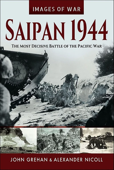 Saipan 1944: the Most Decisive Battle of Pacific War