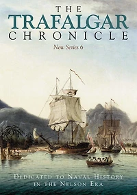 the Trafalgar Chronicle: Dedicated to Naval History Nelson Era