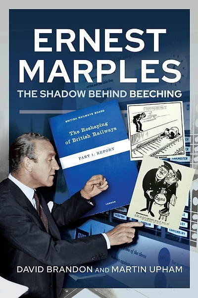 Ernest Marples: The Shadow Behind Beeching