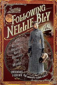 Following Nellie Bly: Her Record-Breaking Race Around the World