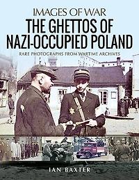 The Ghettos of Nazi-Occupied Poland