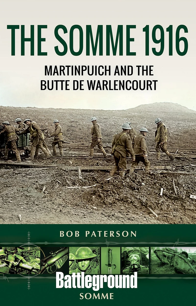 The Somme 1916-The Butte de Warlencourt: Martinpuich & Le Sars