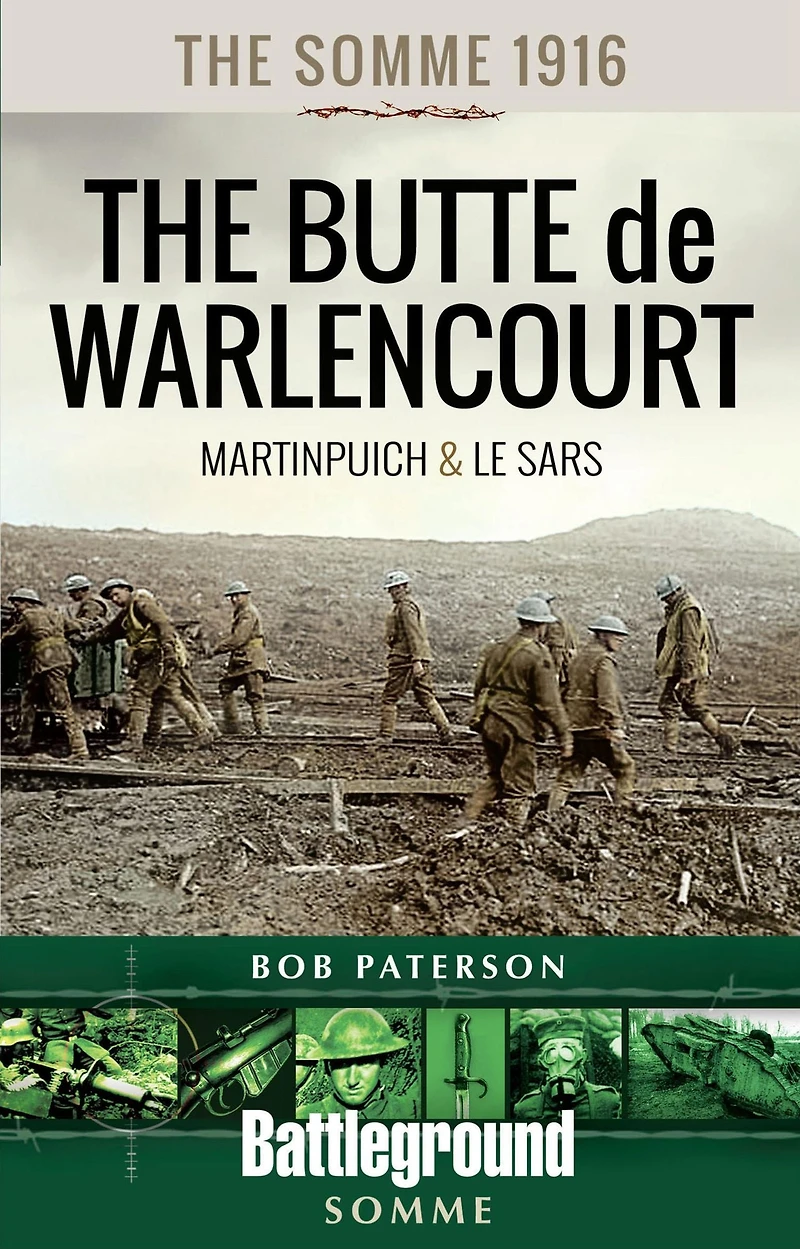 The Somme 1916-The Butte de Warlencourt: Martinpuich & Le Sars