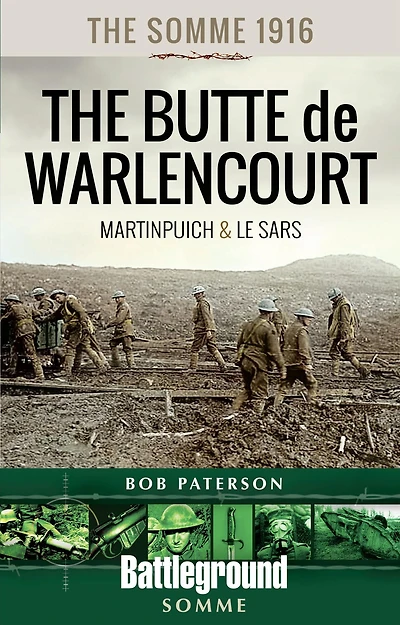 The Somme 1916-The Butte de Warlencourt: Martinpuich & Le Sars