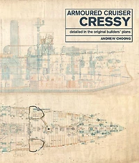Armoured Cruiser Cressy: Detailed the Original Builders' Plans