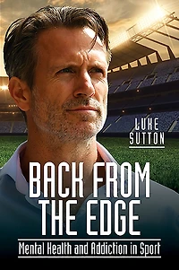 Back from the Edge: Mental Health and Addiction Sport