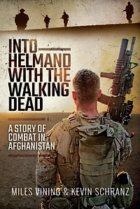 Into Helmand with the Walking Dead: A Story of Combat Afghanistan