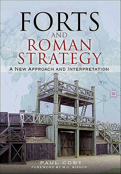 Forts and Roman Strategy: A New Approach Interpretation