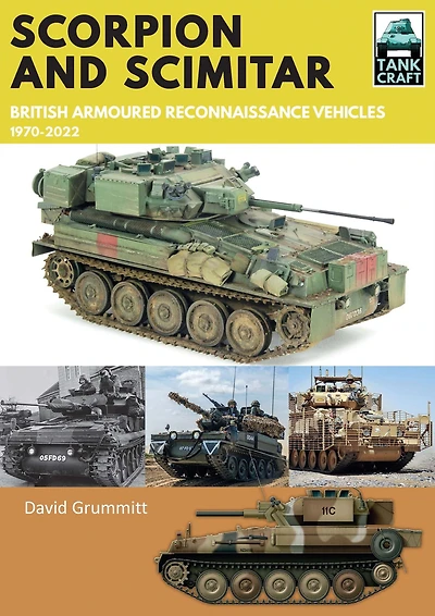 Scorpion and Scimitar: British Armoured Reconnaissance Vehicles, 1970-2022