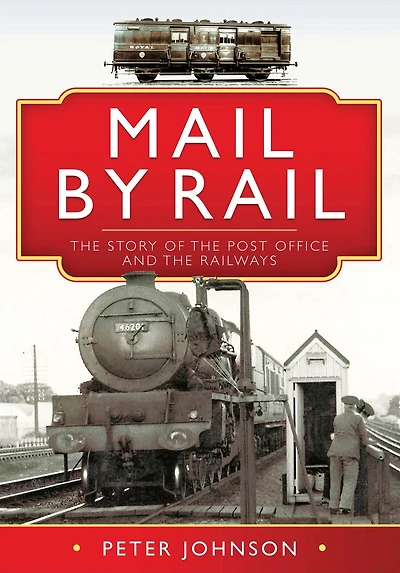 Mail by Rail: the Story of Post Office and Railways
