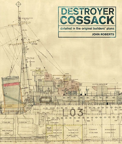 Destroyer Cossack: Detailed the Original Builders' Plans