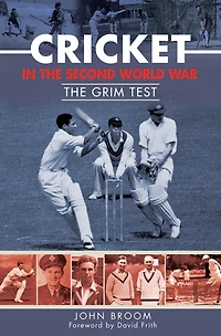 Cricket in the Second World War: The Grim Test