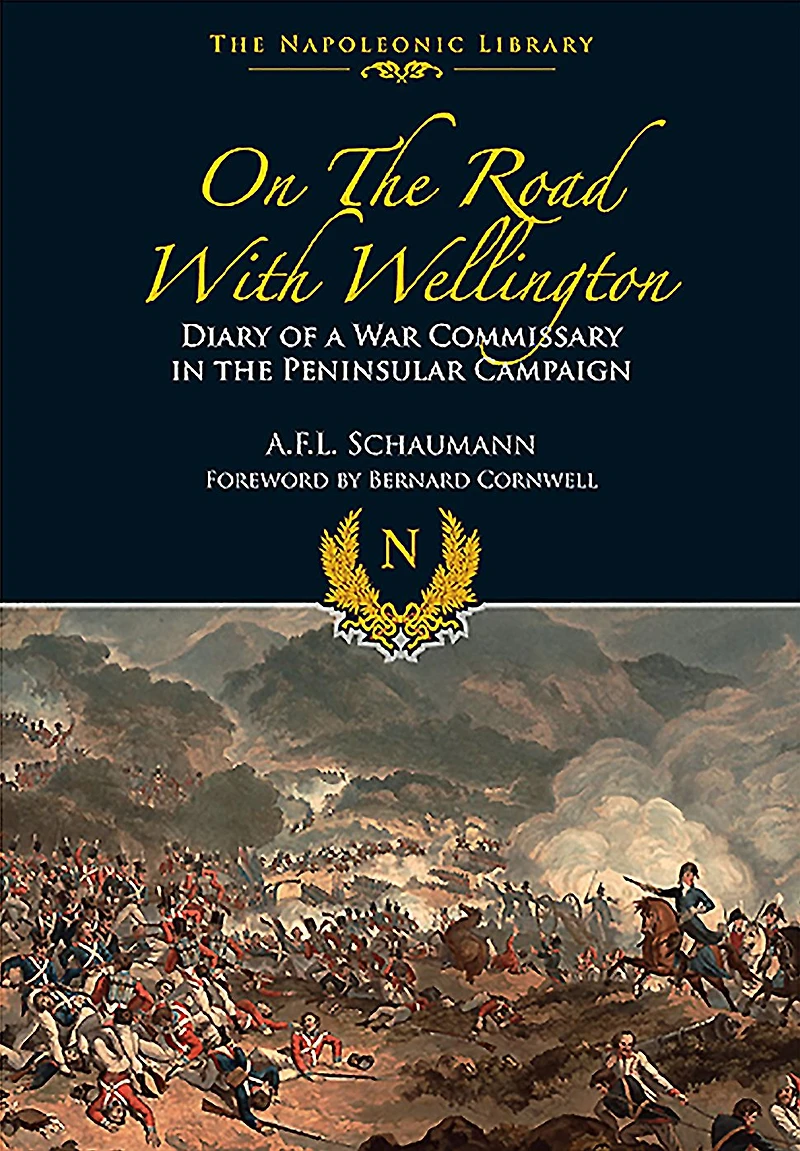 On the Road With Wellington: Diary of a War Commissary Peninsular Campaign