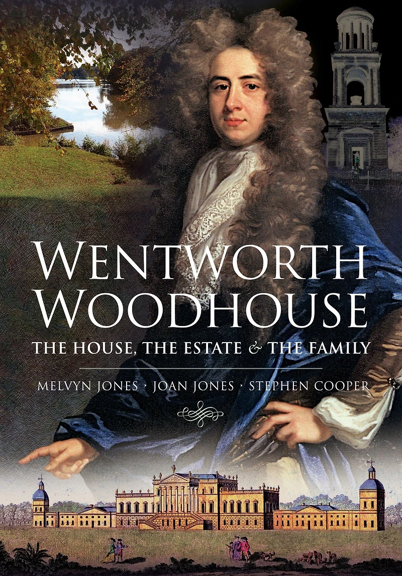 Wentworth Woodhouse: the House, Estate and Family