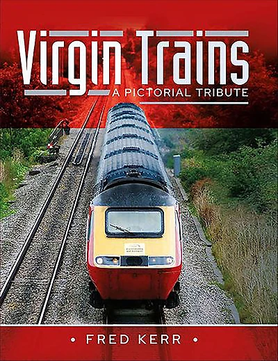 Virgin Trains: A Pictorial Tribute