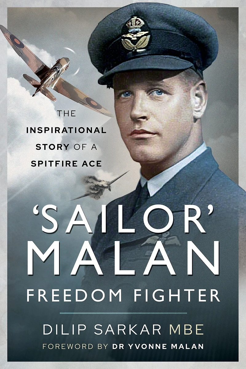 Sailor' Malan-Freedom Fighter: The Inspirational Story of a Spitfire Ace