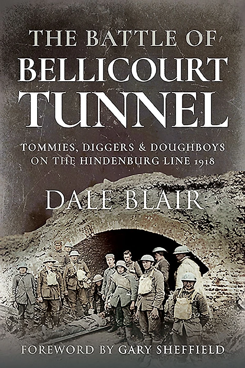 the Battle of Bellicourt Tunnel: Tommies, Diggers and Doughboys on Hindenburg Line, 1918