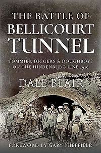 the Battle of Bellicourt Tunnel: Tommies, Diggers and Doughboys on Hindenburg Line, 1918