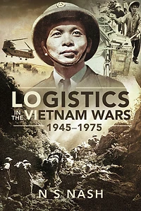 Logistics the Vietnam Wars, 1945-1975