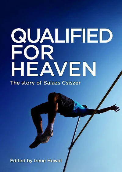 Qualified for Heaven: The Story of Balazs Csiszer
