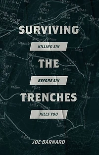 Surviving the Trenches: Killing Sin Before Kills You